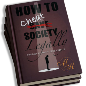 How to cheat society legally