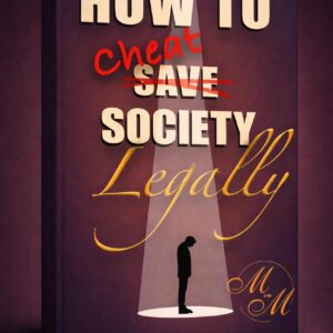 How to cheat society legally